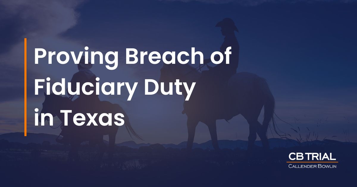 Proving Breach of Fiduciary Duty in TX
