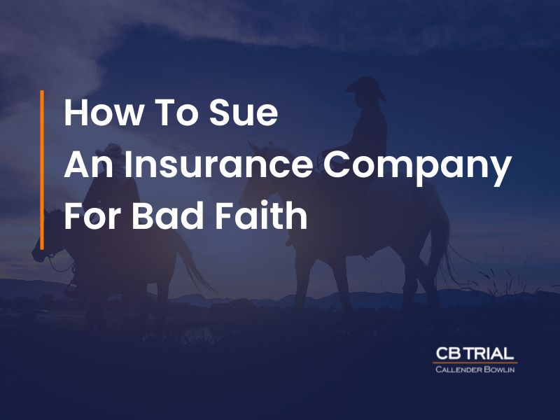 How To Sue An Insurance Company For Bad Faith