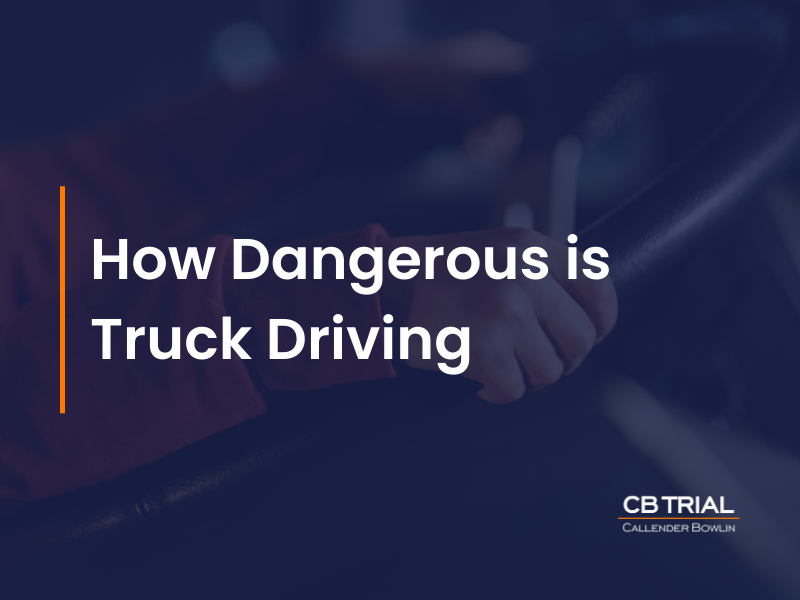 How Dangerous is Truck Driving