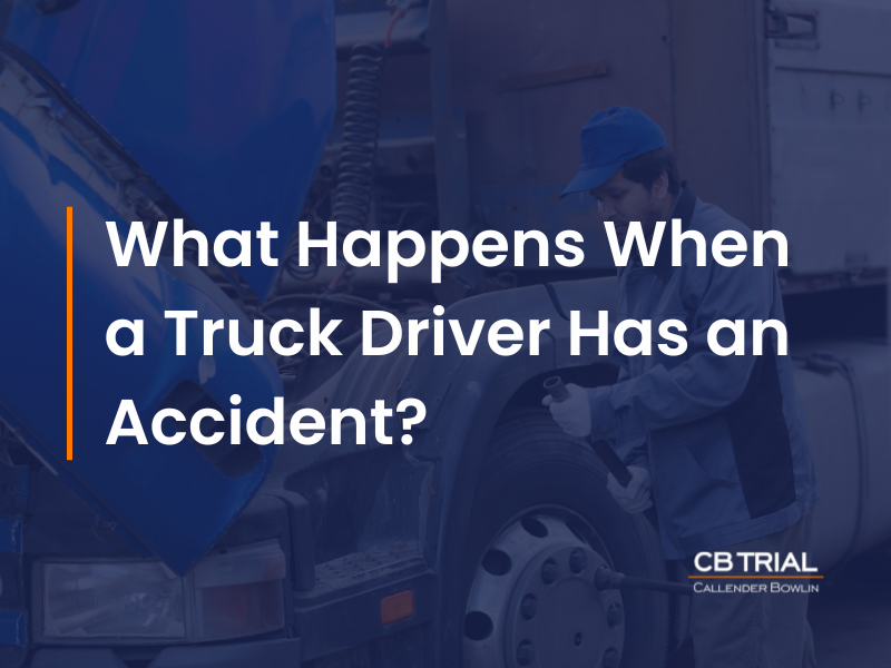 What Happens When a Truck Driver Has an Accident