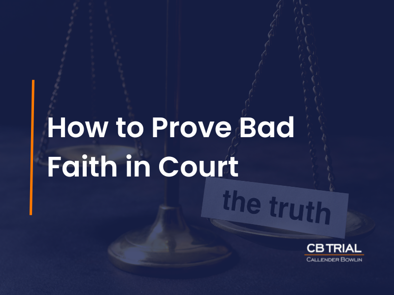 How to Prove Bad Faith in Court