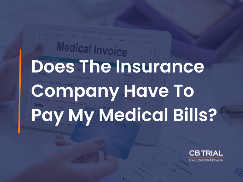 Does The Insurance Company Have To Pay My Medical Bills?