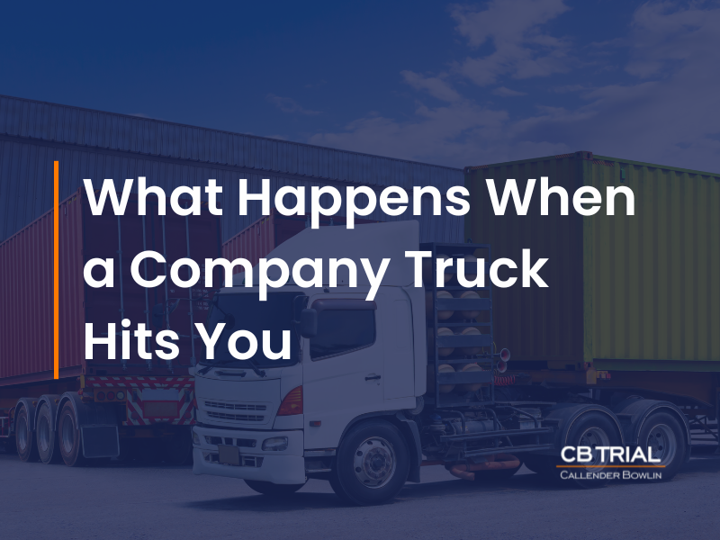 What Happens When a Company Truck Hits You